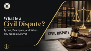 What Is a Civil Dispute? Types, Examples & When You Need a Lawyer in India